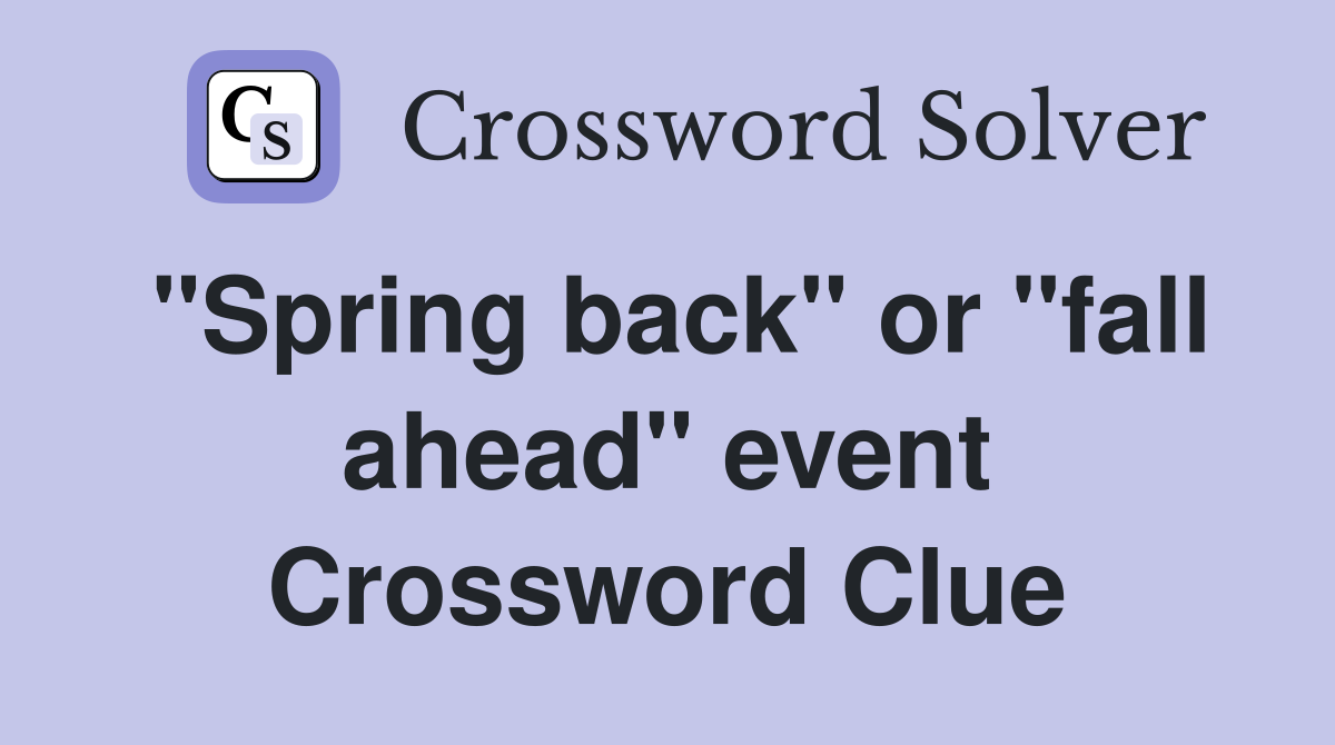 "Spring back" or "fall ahead" event Crossword Clue