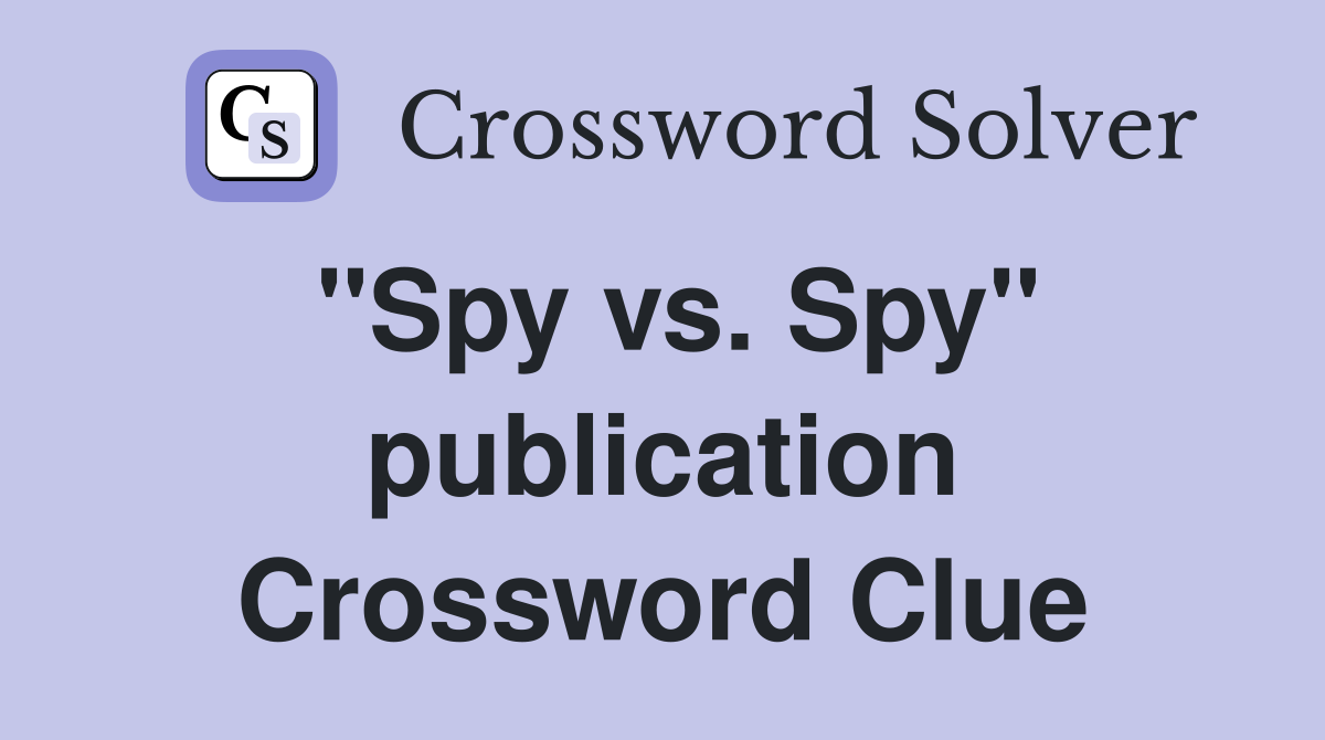 "Spy vs. Spy" publication Crossword Clue