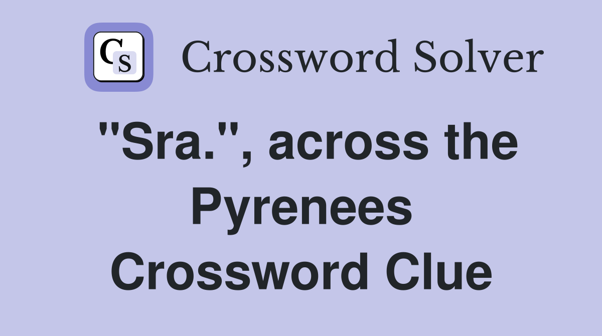 "Sra.", across the Pyrenees Crossword Clue