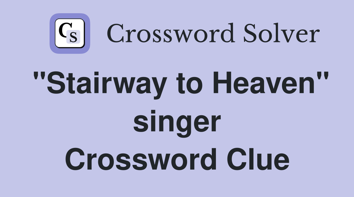 "Stairway to Heaven" singer Crossword Clue