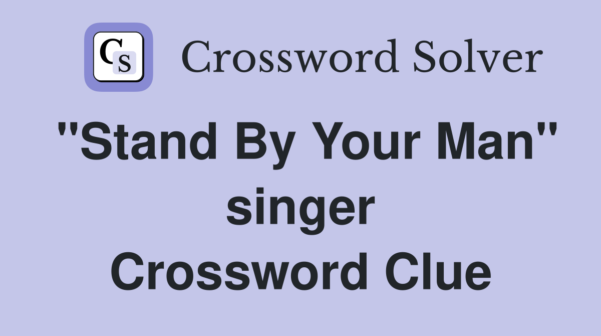 "Stand By Your Man" singer Crossword Clue