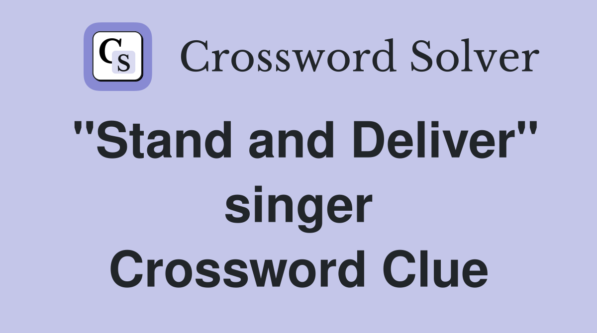 "Stand and Deliver" singer Crossword Clue
