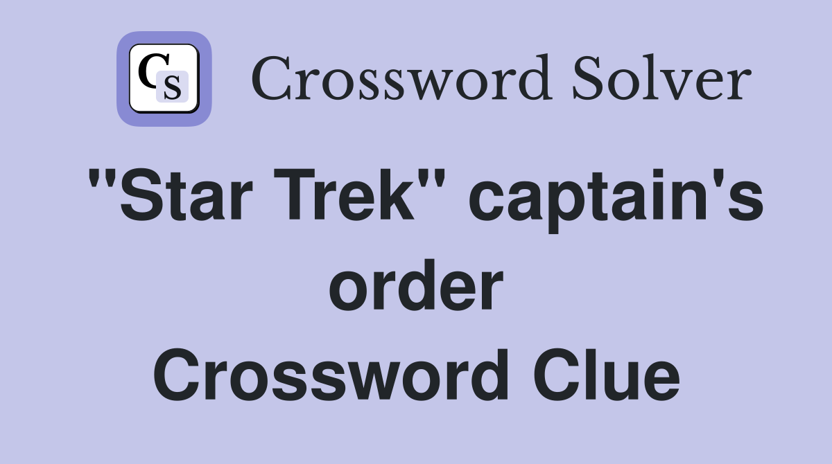 "Star Trek" captain's order Crossword Clue