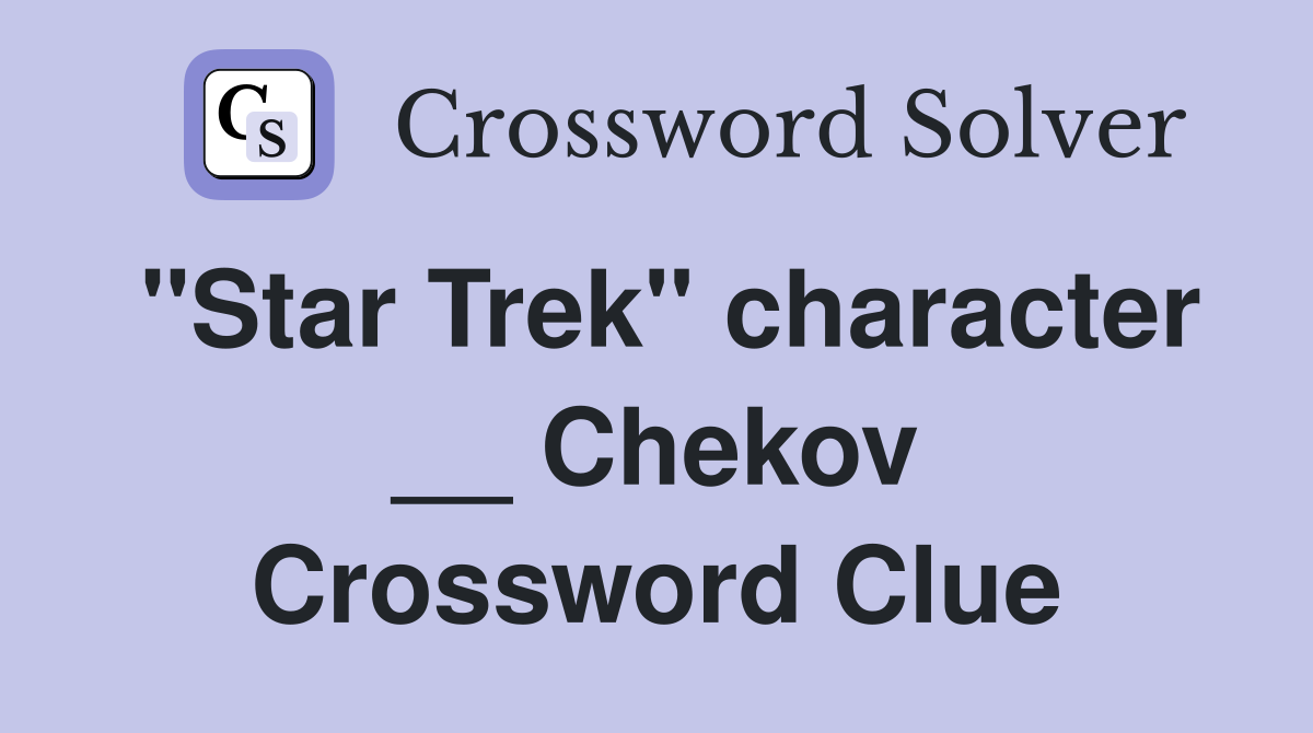 "Star Trek" character __ Chekov Crossword Clue