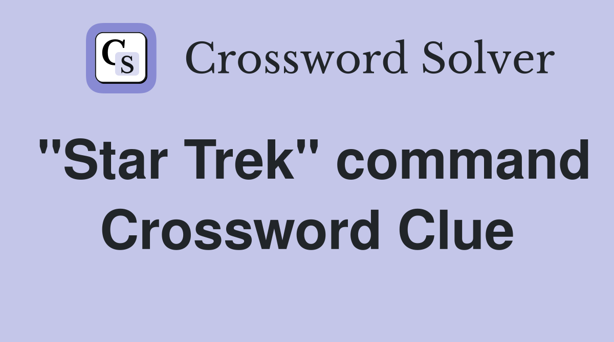 "Star Trek" command Crossword Clue