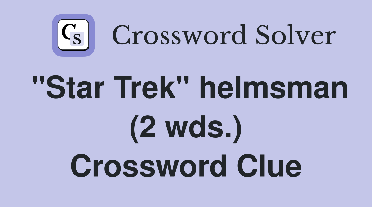 "Star Trek" helmsman (2 wds.) Crossword Clue