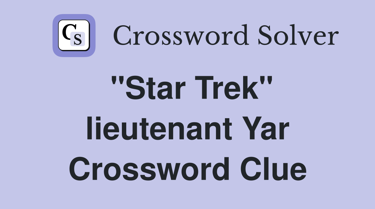 "Star Trek" lieutenant Yar Crossword Clue