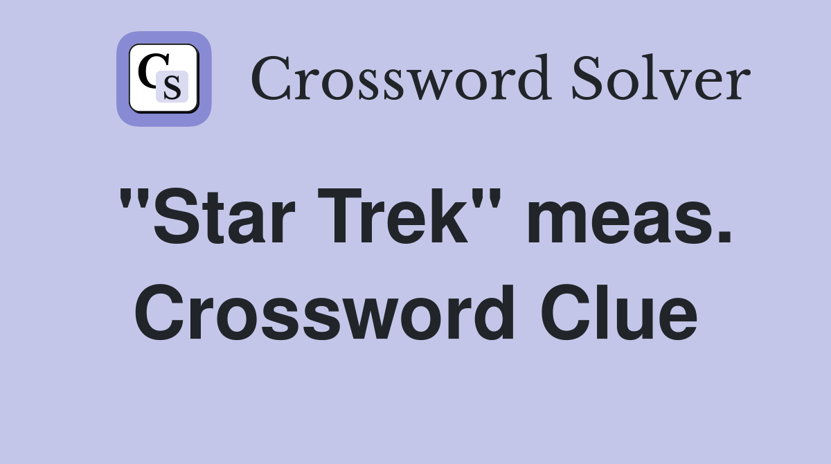 "Star Trek" meas. Crossword Clue