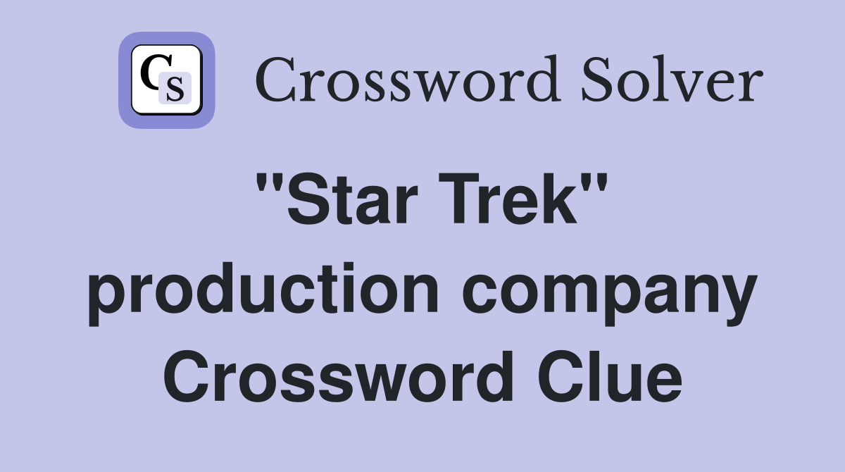 "Star Trek" production company Crossword Clue
