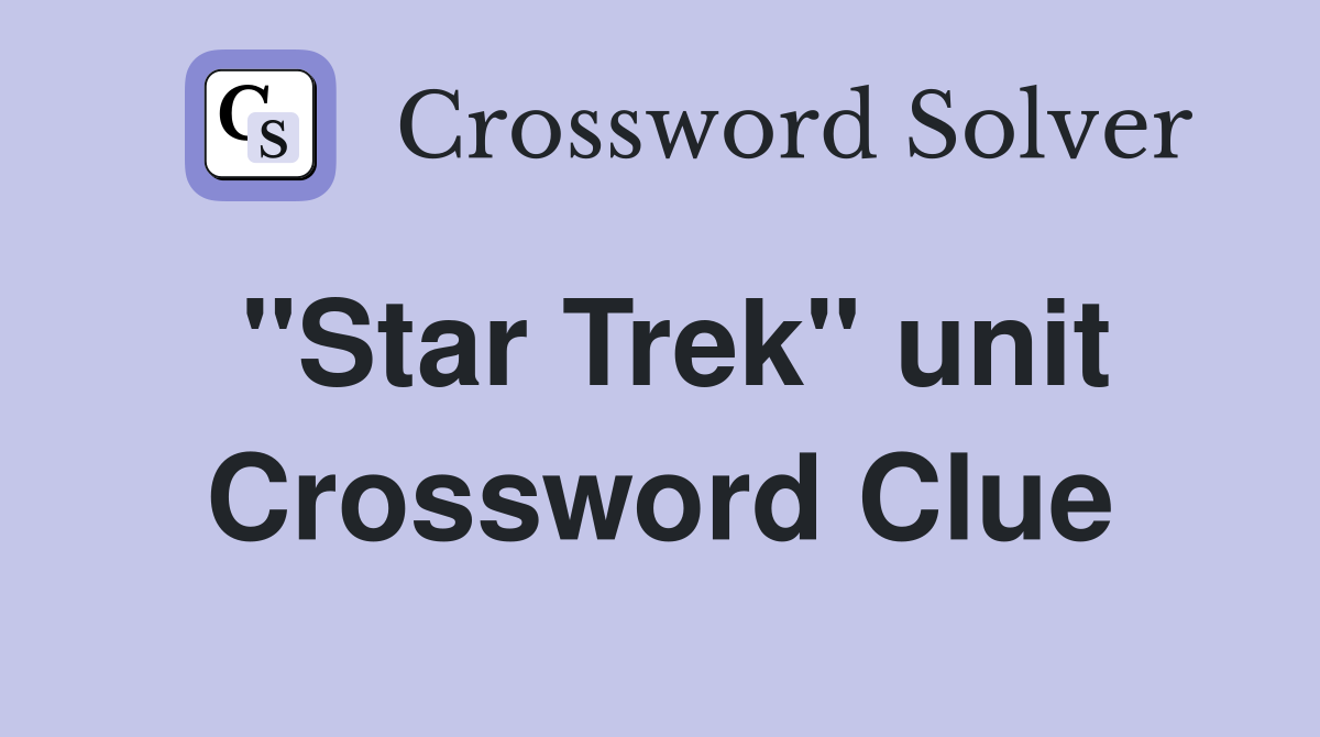 "Star Trek" unit Crossword Clue