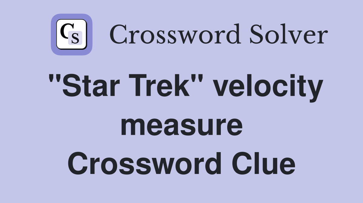 "Star Trek" velocity measure Crossword Clue