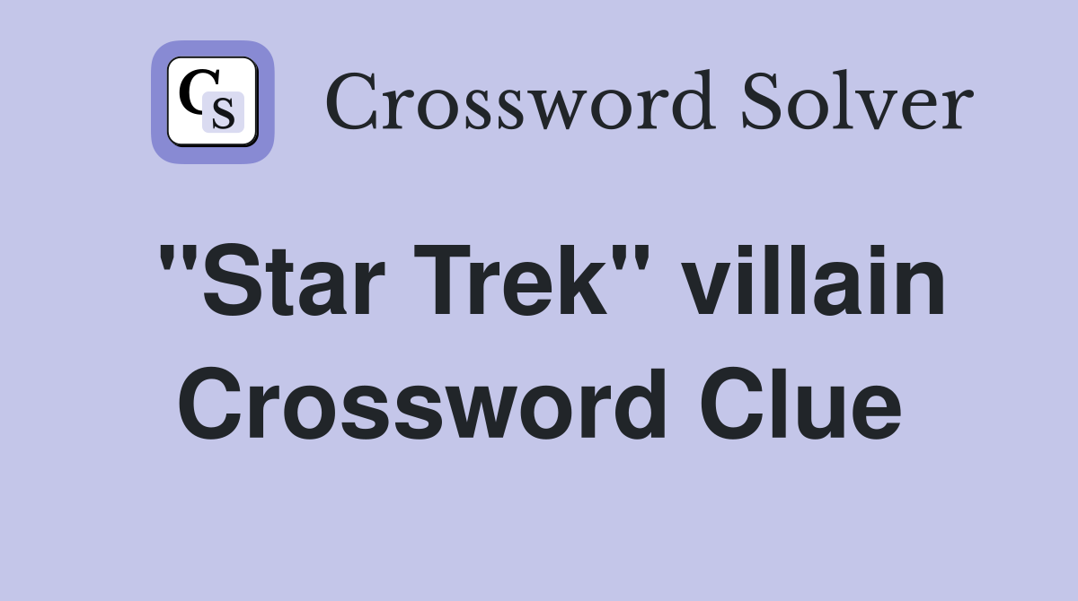 "Star Trek" villain Crossword Clue