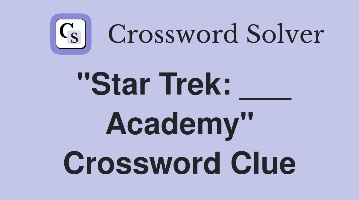 "Star Trek: ___ Academy" Crossword Clue