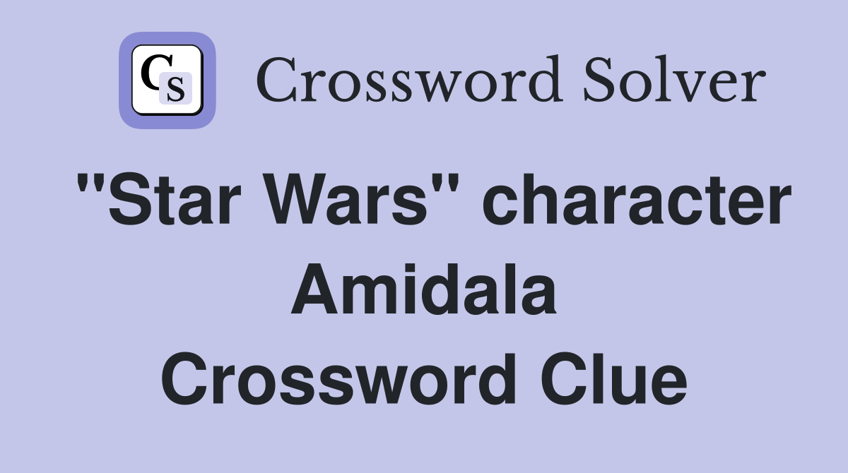 "Star Wars" character Amidala Crossword Clue