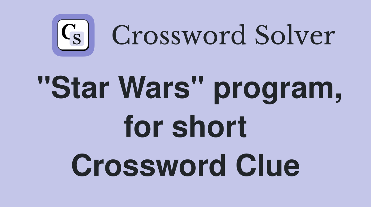 "Star Wars" program, for short Crossword Clue
