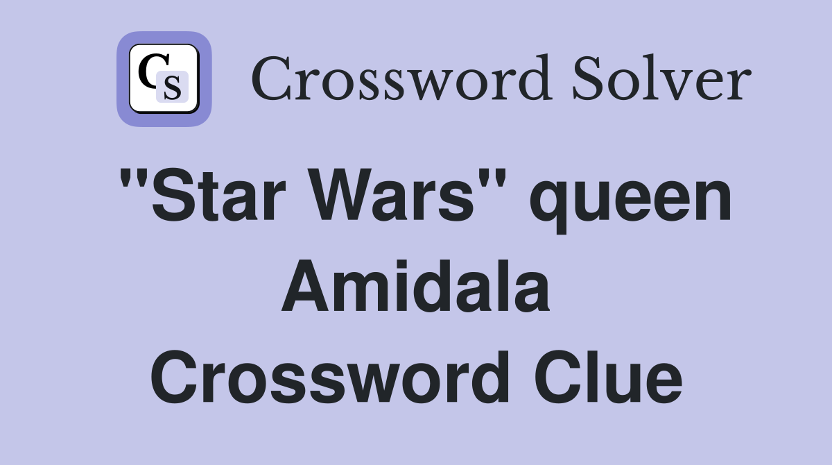 "Star Wars" queen Amidala Crossword Clue