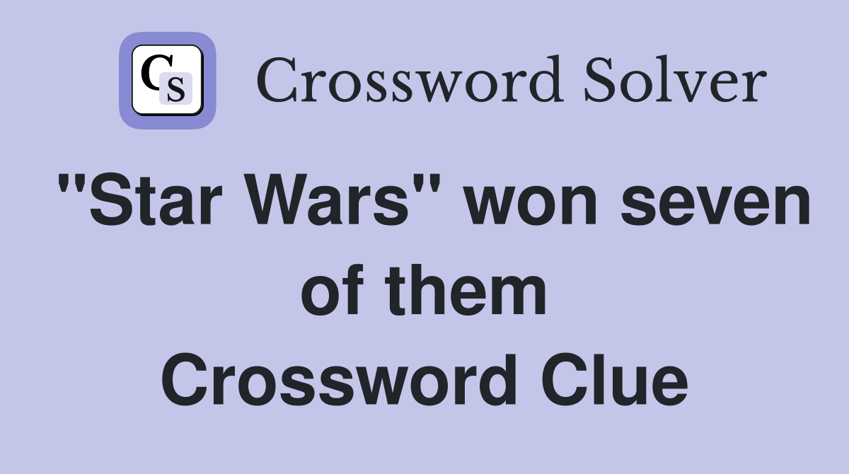 "Star Wars" won seven of them Crossword Clue