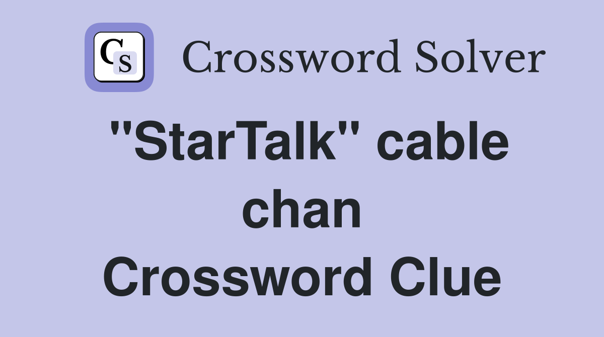 "StarTalk" cable chan Crossword Clue