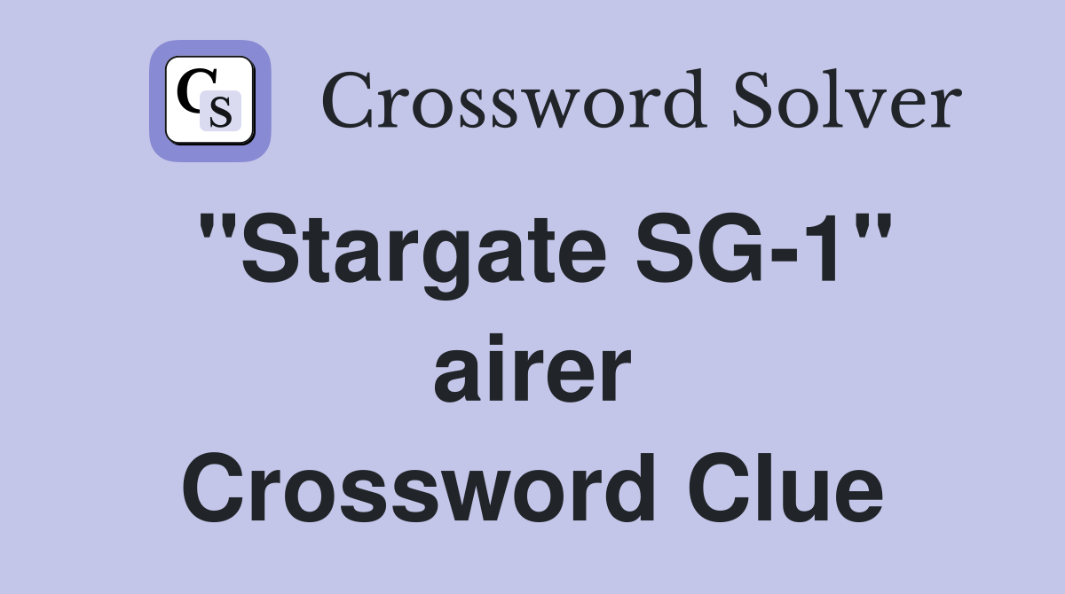 "Stargate SG-1" airer Crossword Clue