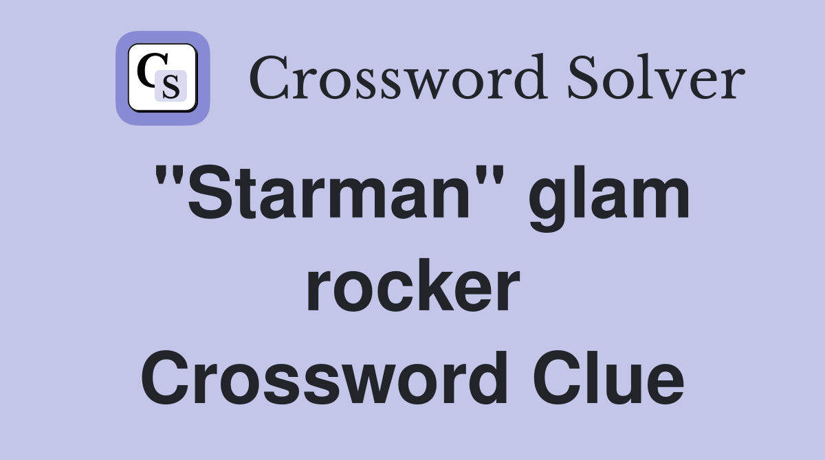 "Starman" glam rocker Crossword Clue