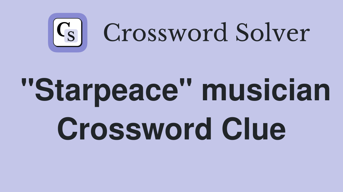 "Starpeace" musician Crossword Clue