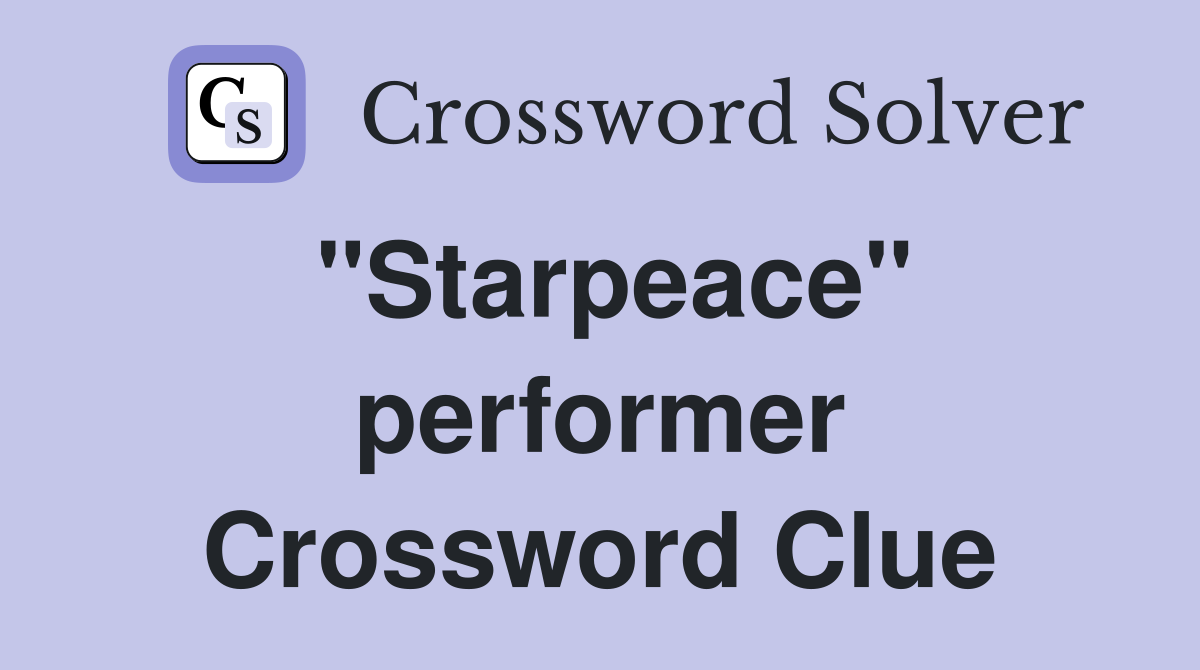 "Starpeace" performer Crossword Clue