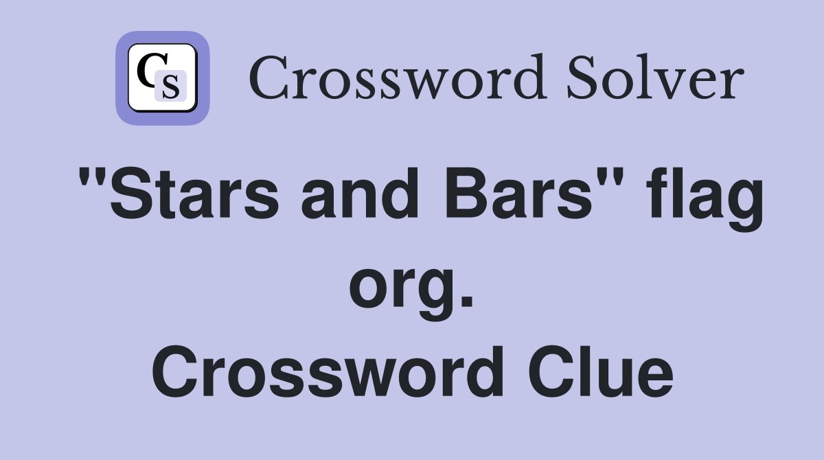 "Stars and Bars" flag org. Crossword Clue