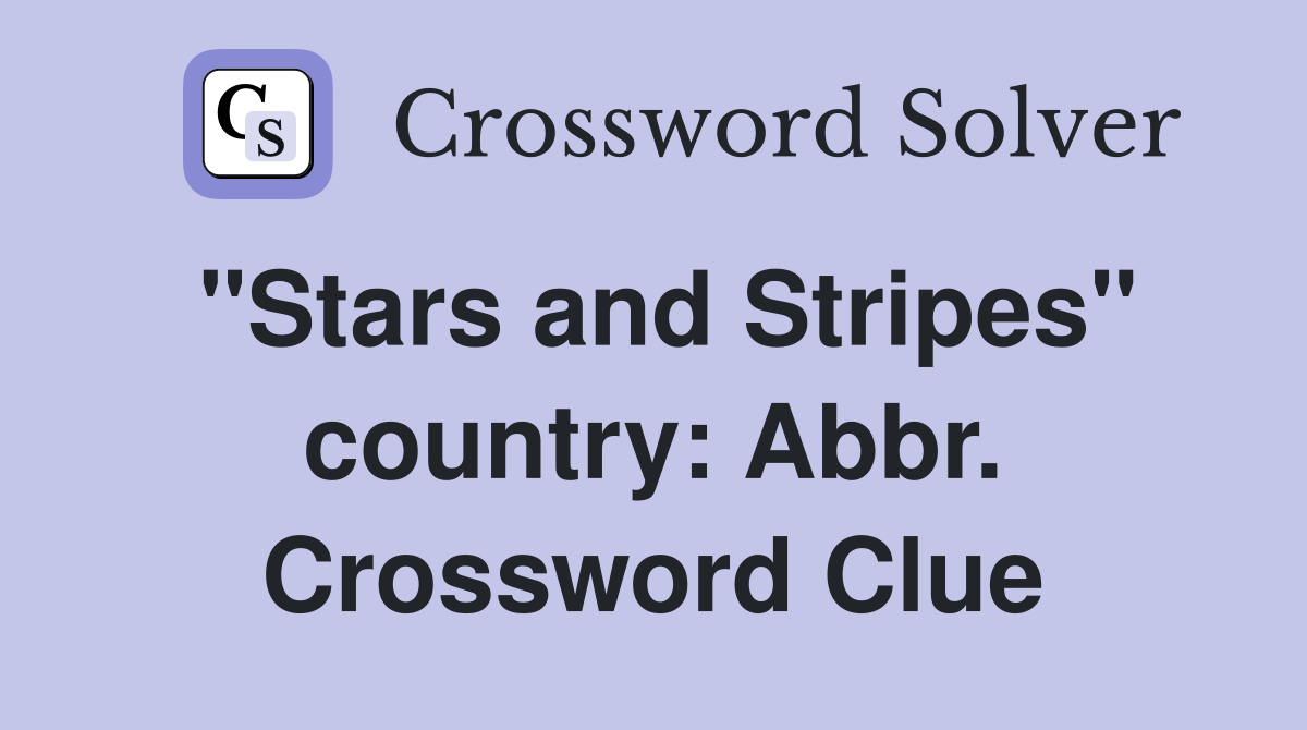 "Stars and Stripes" country: Abbr. Crossword Clue