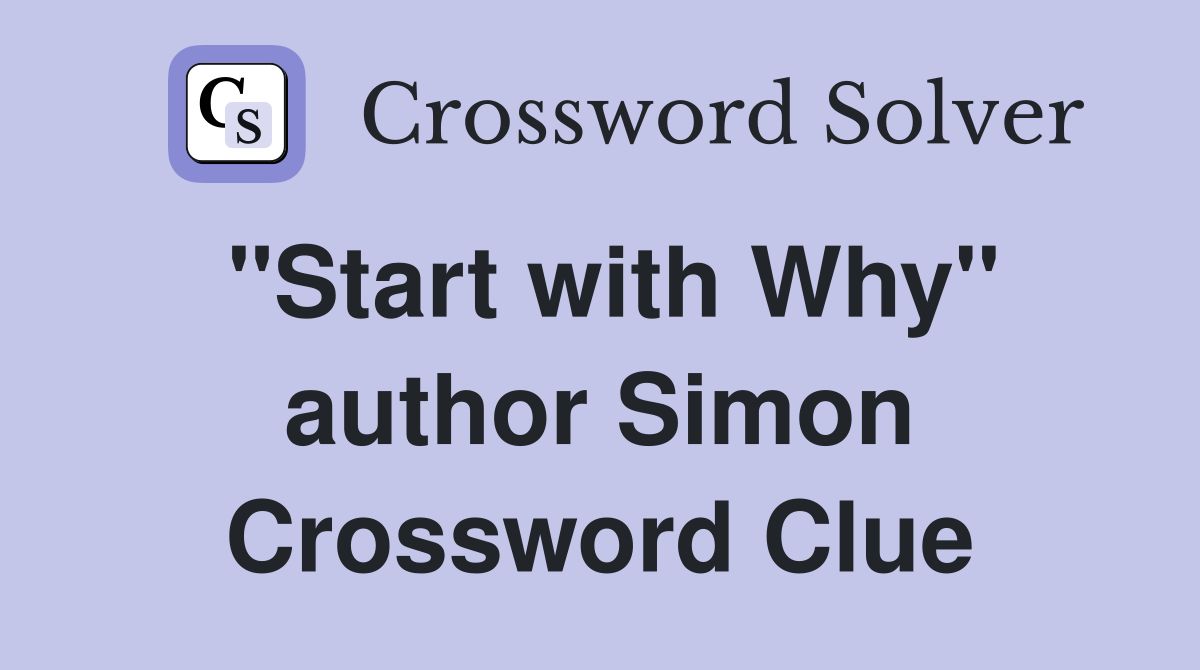 "Start with Why" author Simon Crossword Clue