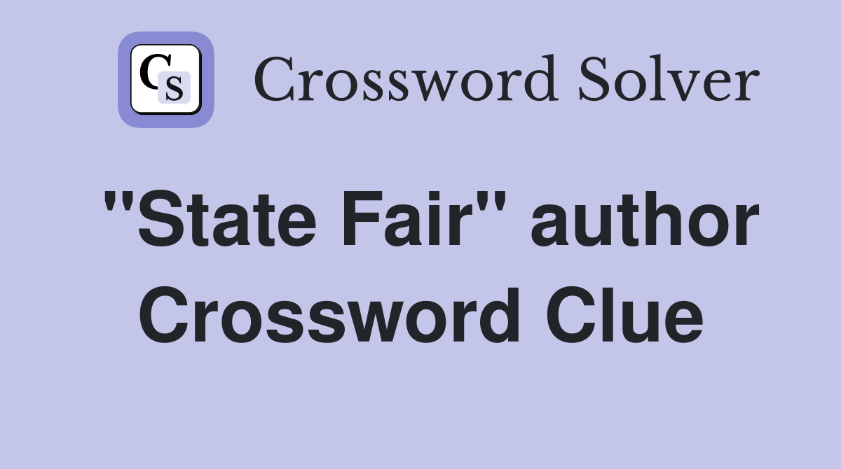 "State Fair" author Crossword Clue