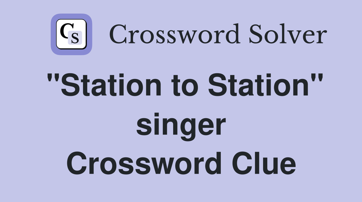 "Station to Station" singer Crossword Clue