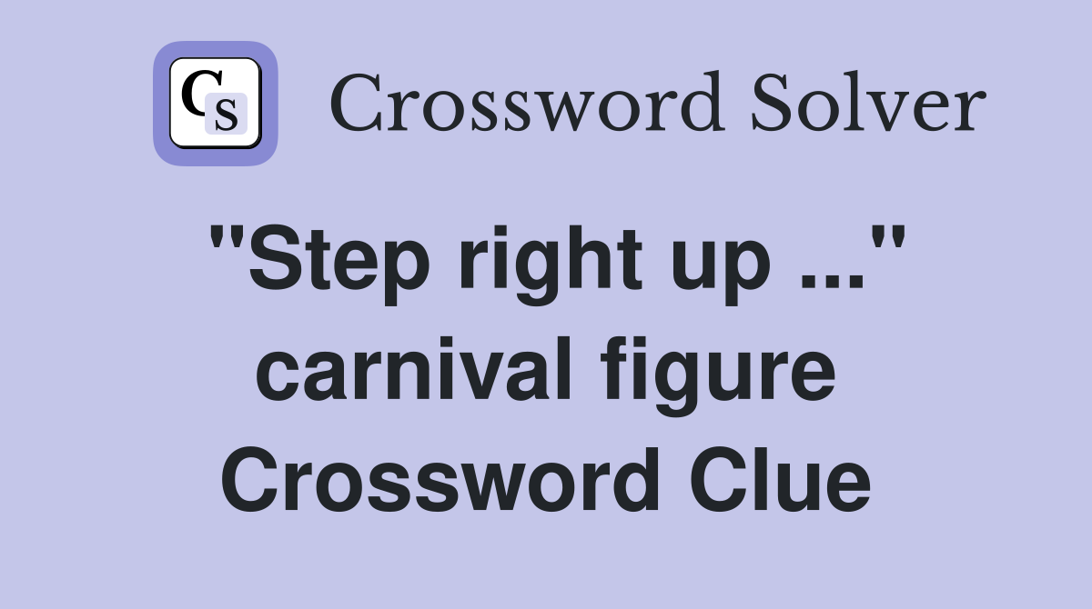 "Step right up ..." carnival figure Crossword Clue