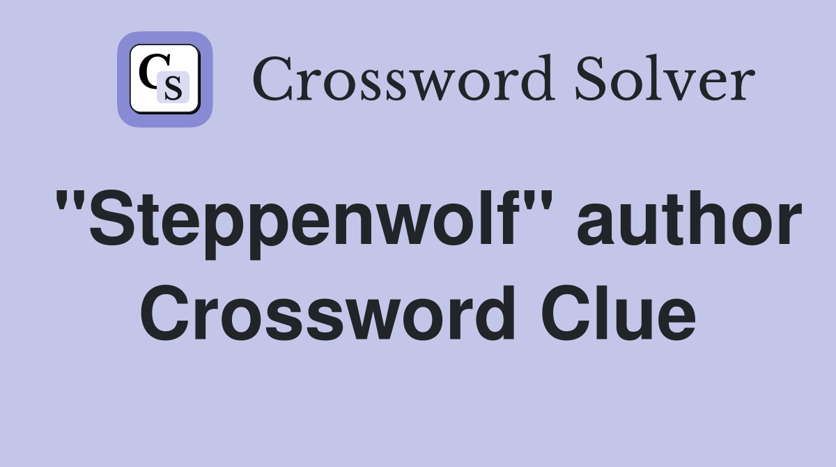"Steppenwolf" author Crossword Clue