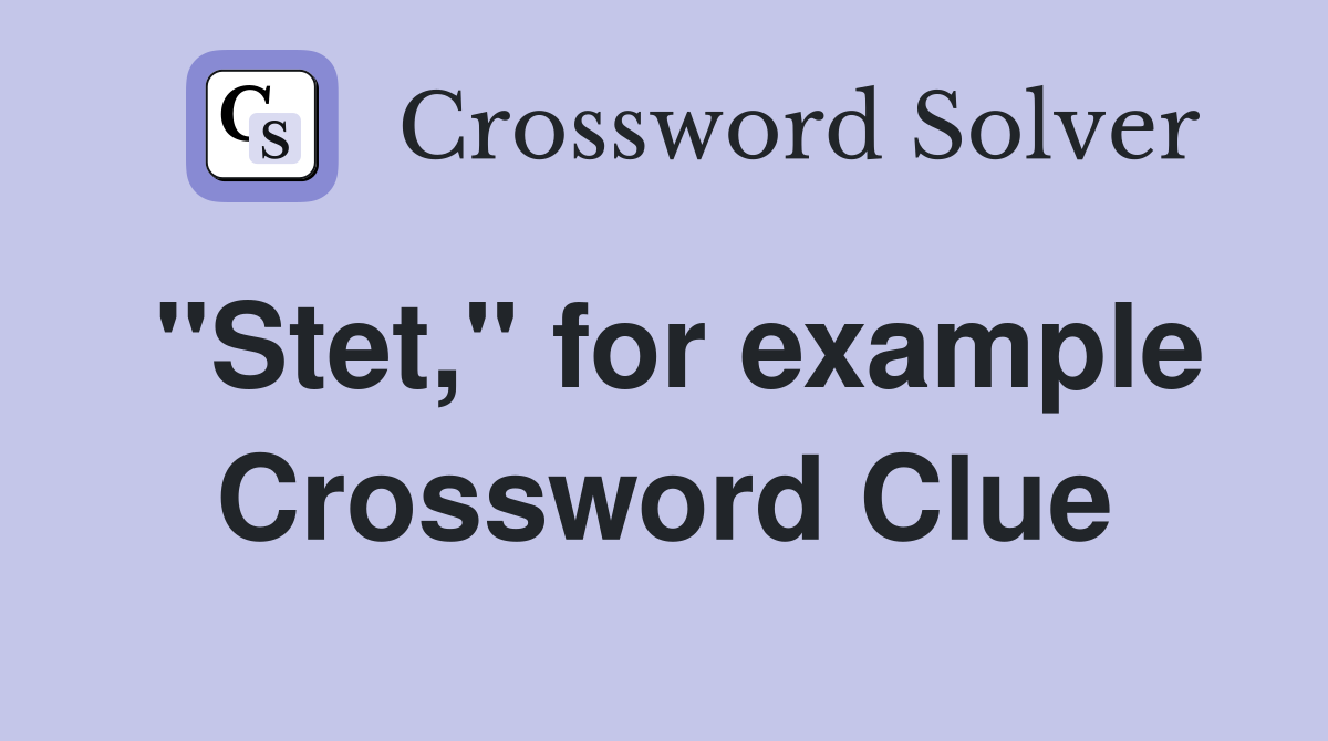"Stet," for example Crossword Clue