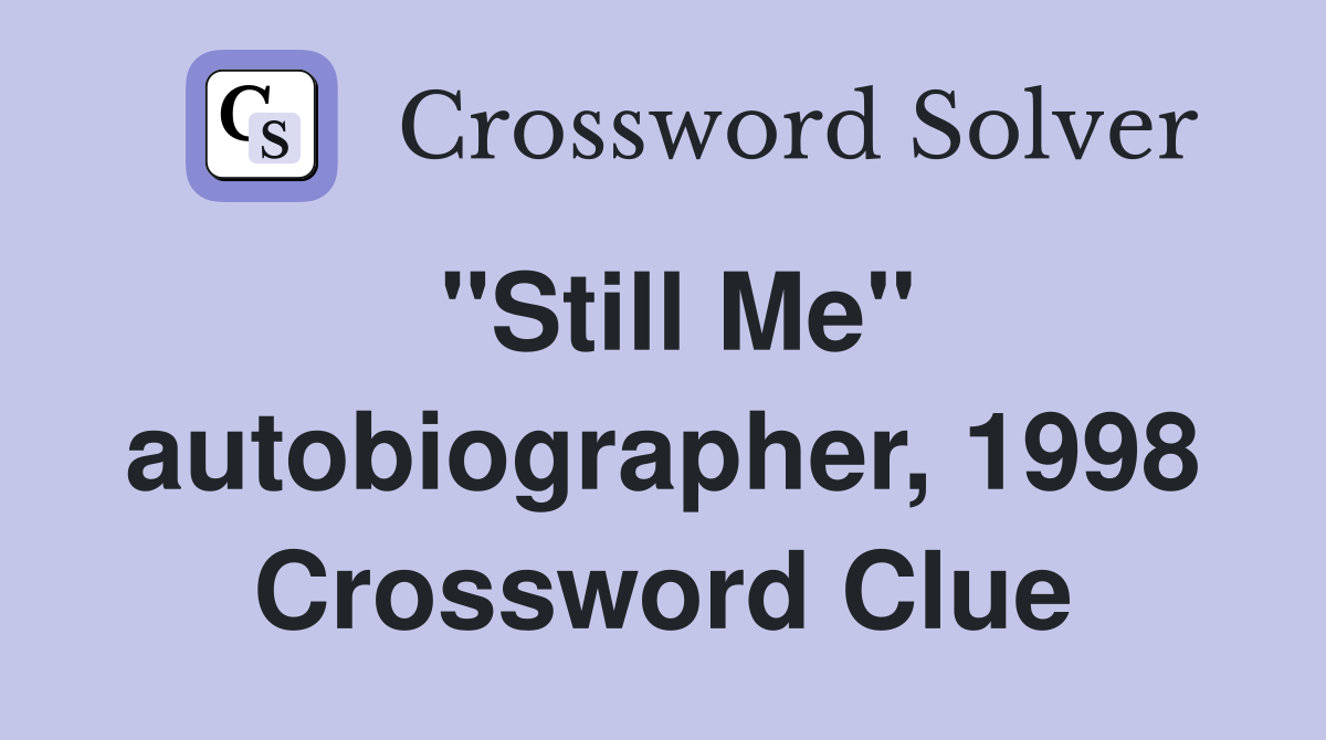"Still Me" autobiographer, 1998 Crossword Clue