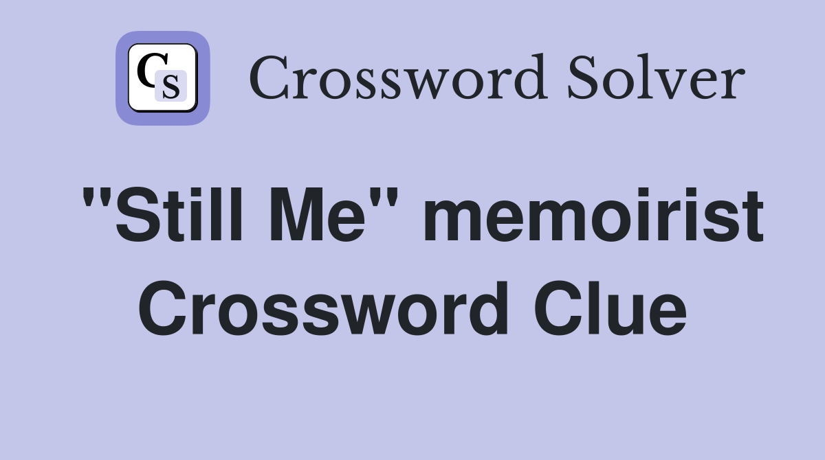 "Still Me" memoirist Crossword Clue