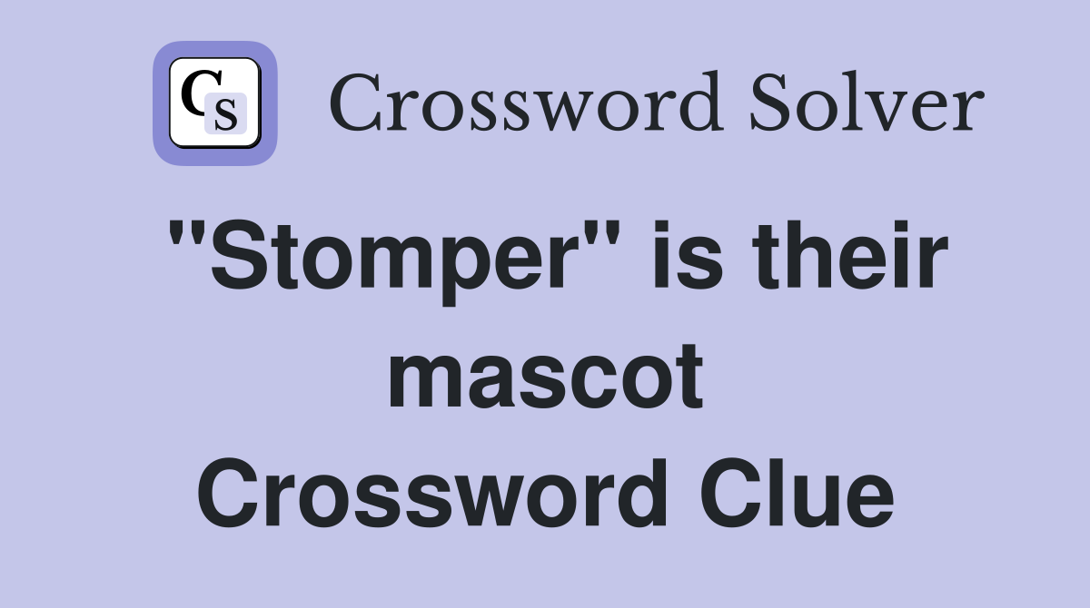 "Stomper" is their mascot Crossword Clue