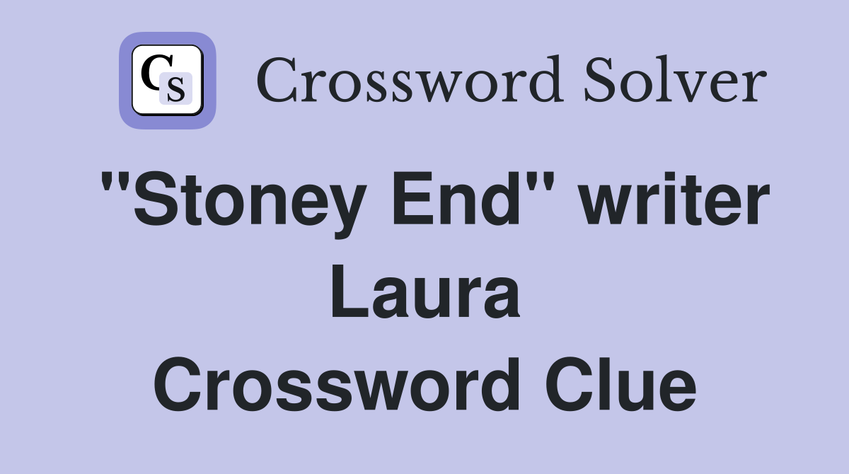 "Stoney End" writer Laura Crossword Clue