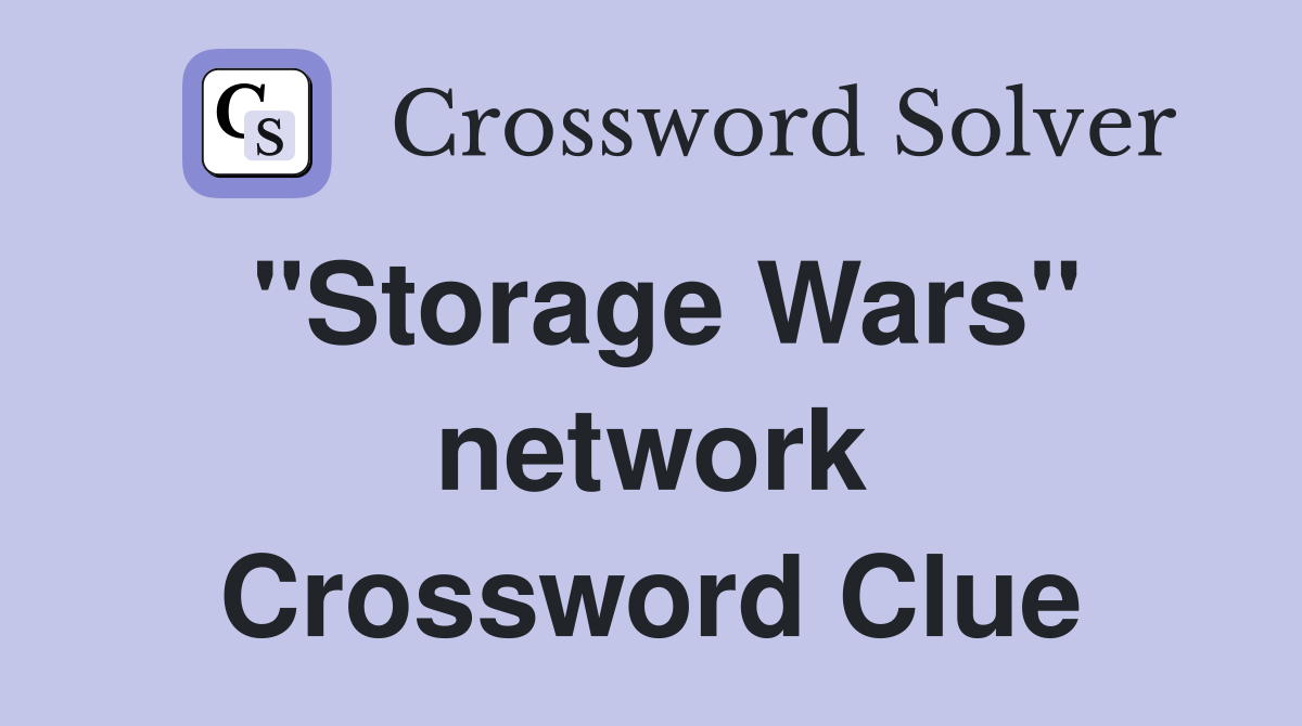 "Storage Wars" network Crossword Clue