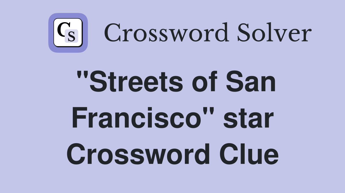 "Streets of San Francisco" star Crossword Clue