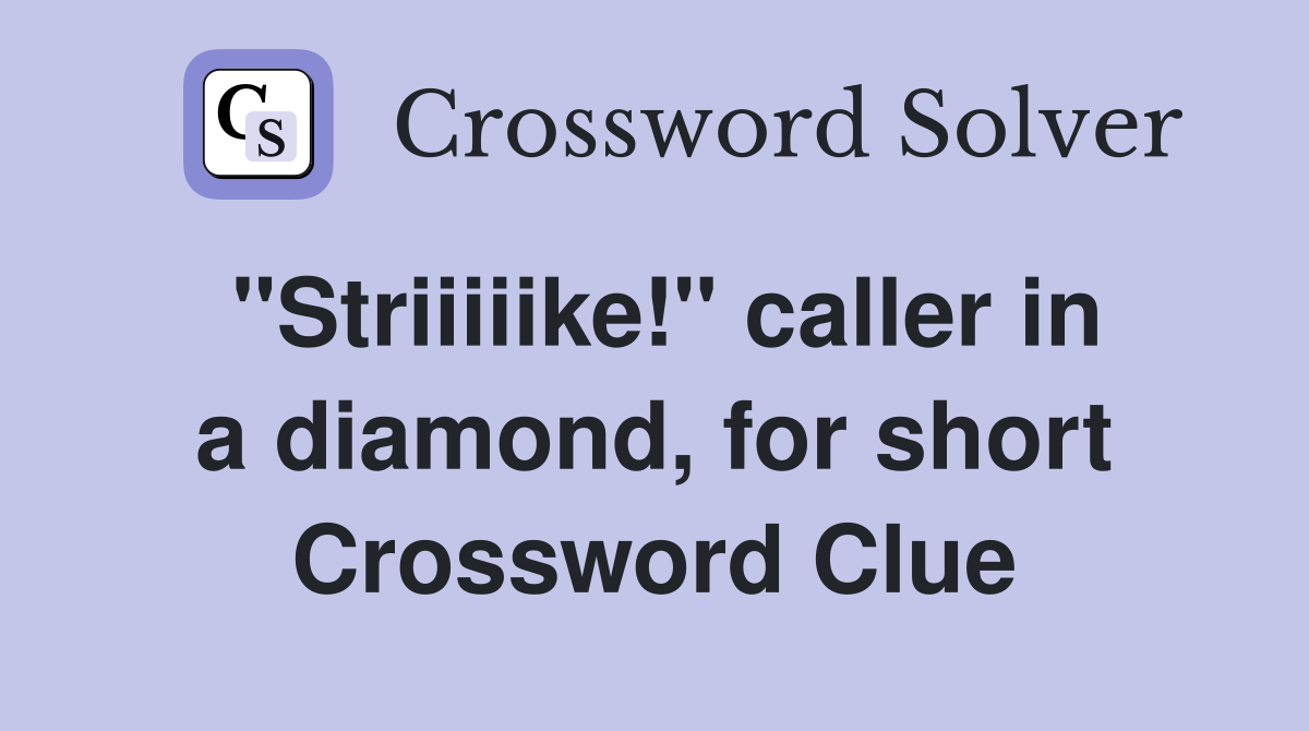 "Striiiiike!" caller in a diamond, for short Crossword Clue