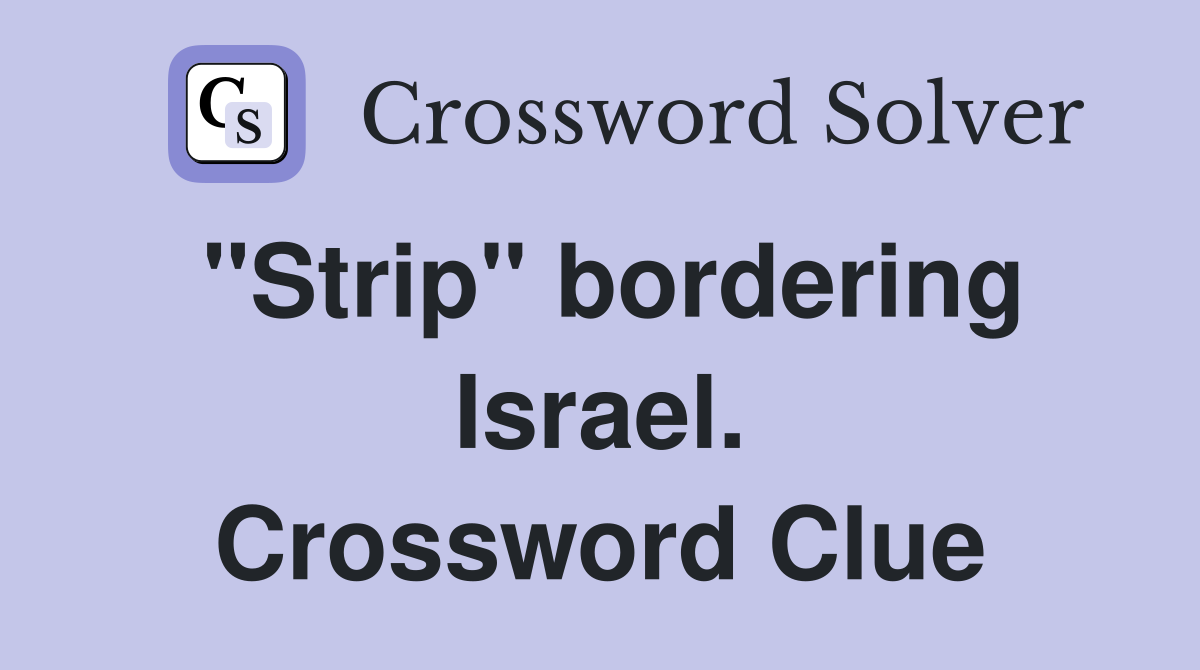 "Strip" bordering Israel. Crossword Clue