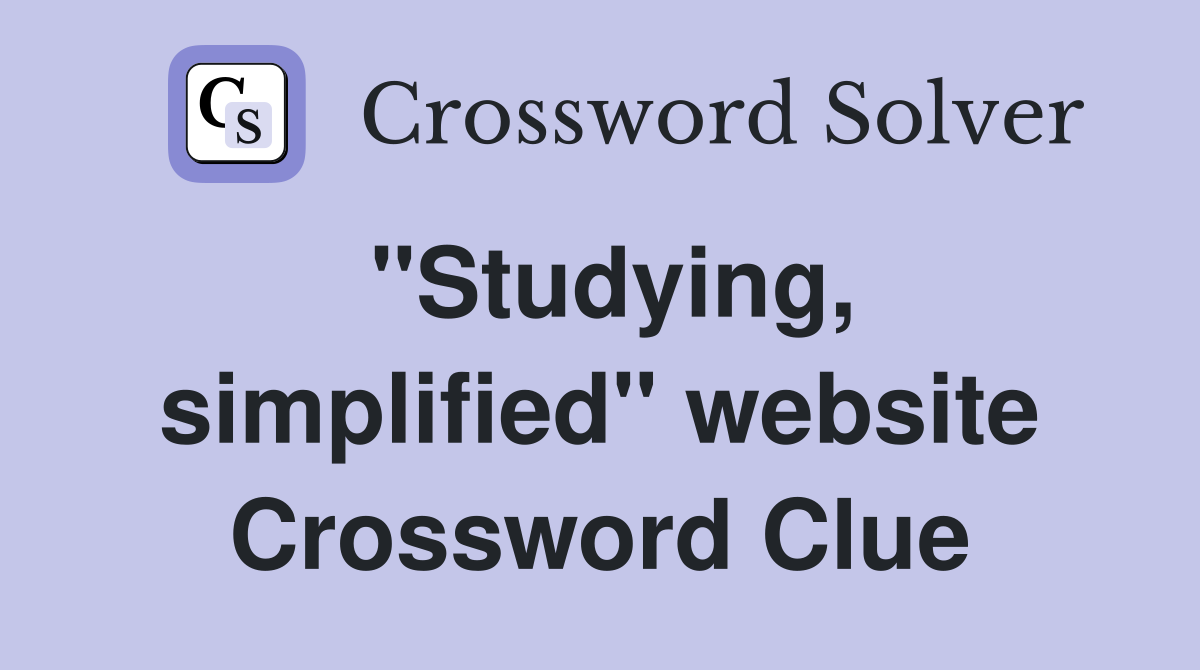 "Studying, simplified" website Crossword Clue