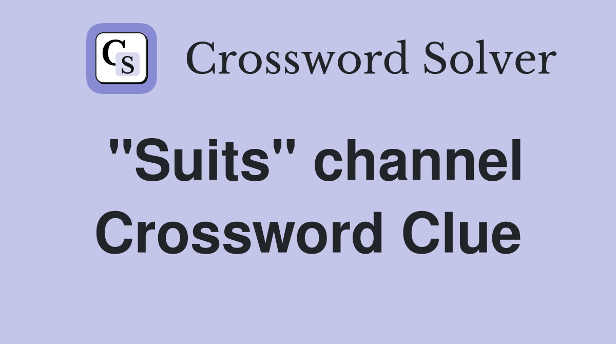 "Suits" channel Crossword Clue