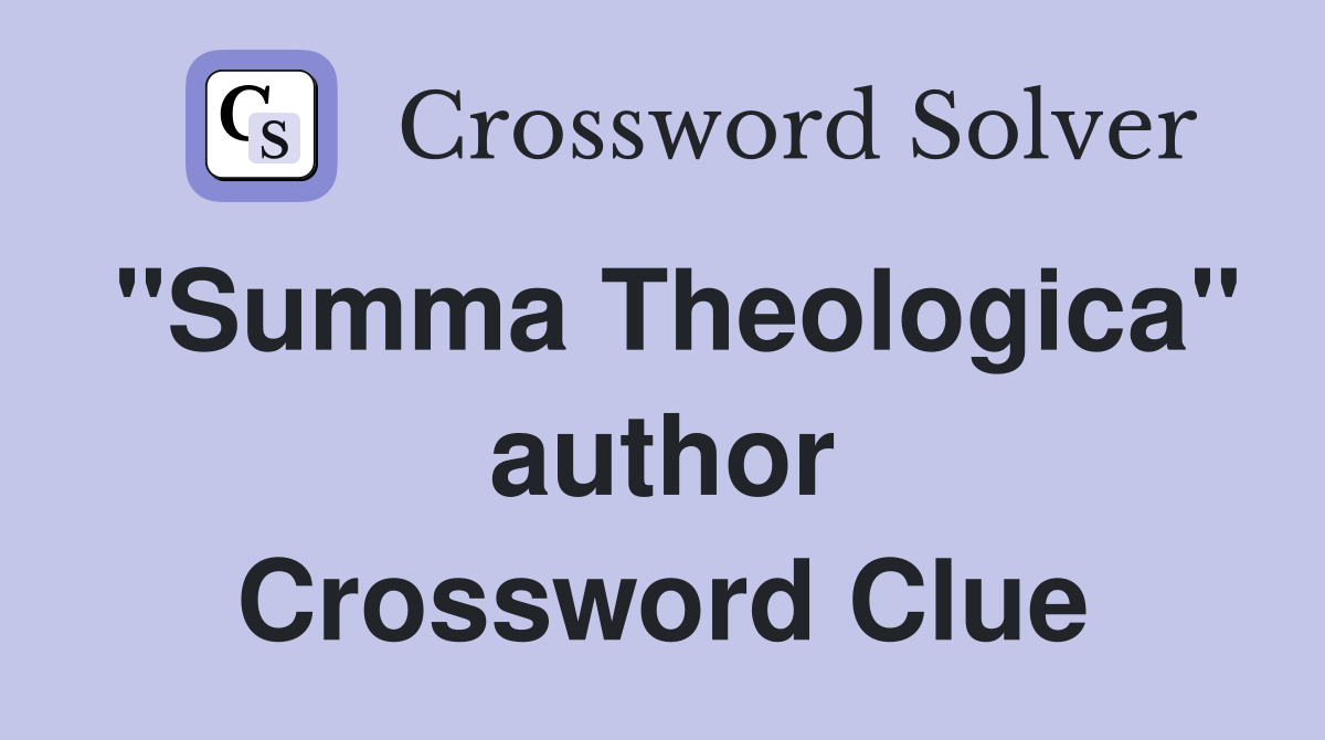 "Summa Theologica" author Crossword Clue