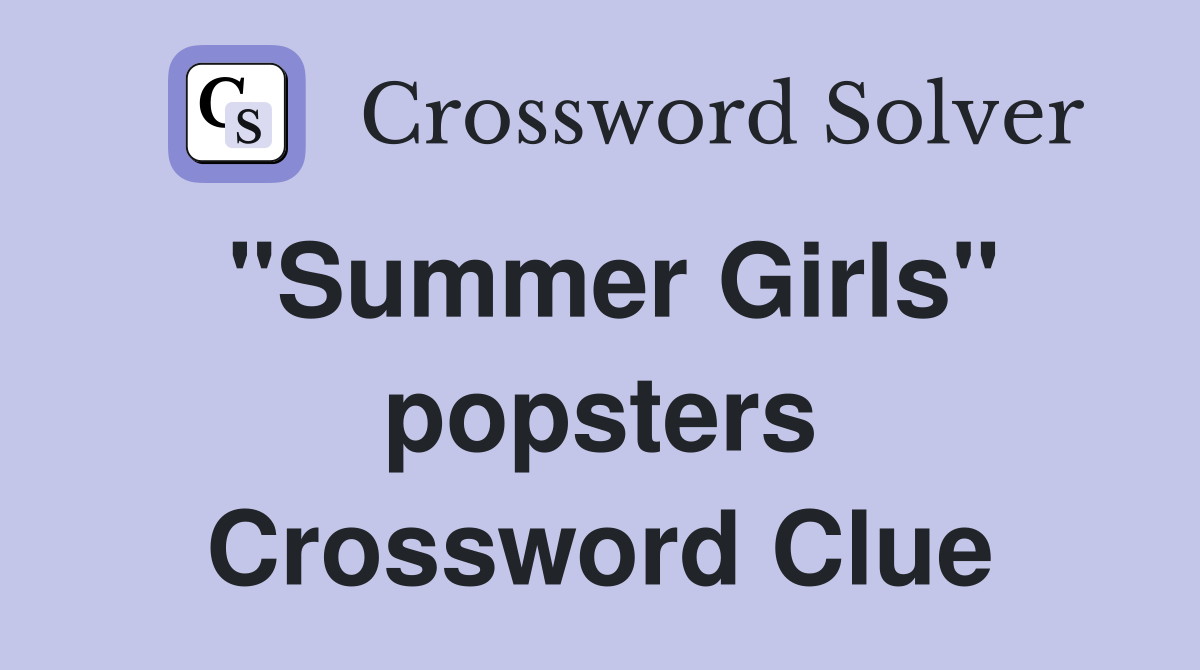 "Summer Girls" popsters Crossword Clue