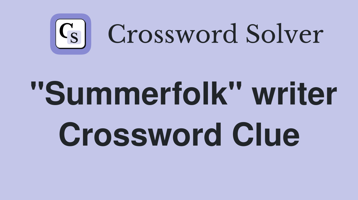 "Summerfolk" writer Crossword Clue