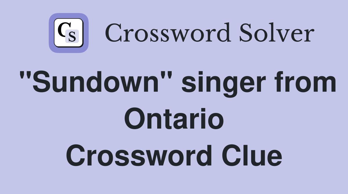 "Sundown" singer from Ontario Crossword Clue