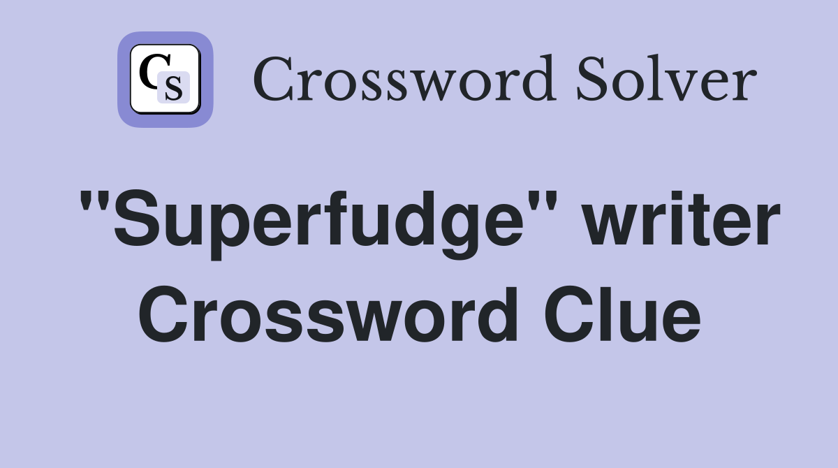 "Superfudge" writer Crossword Clue