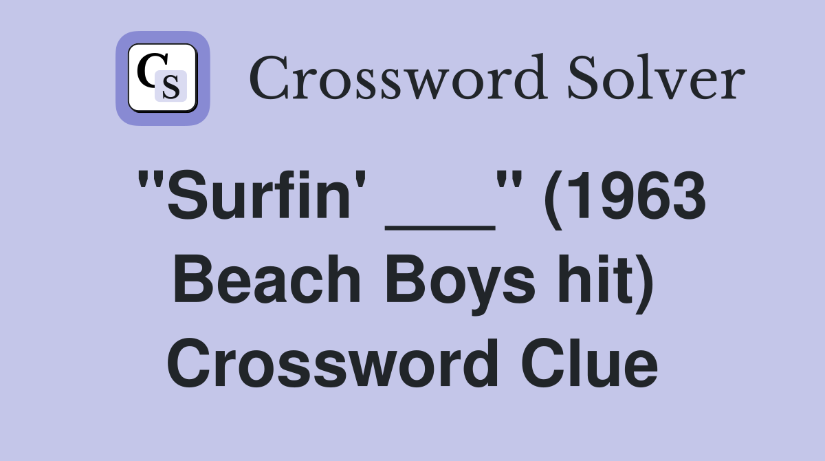 "Surfin' ___" (1963 Beach Boys hit) Crossword Clue